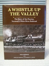 A Whistle Up the Valley: The Story of the Peavine, Vermont's White River Raiload picture
