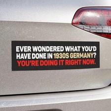 Ever Wondered 1930s Germany? Car Magnet | Bumper Sticker Political Protest picture