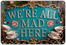 We're All Mad Here Tin Metal Signs Home Décor Vintage Alice in Wonderland Print  picture